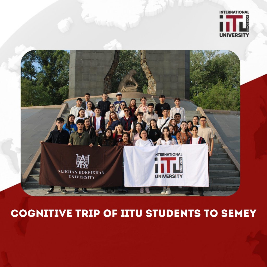 Cognitive trip of IITU students to Semey