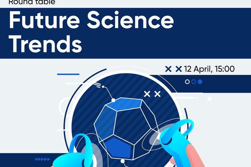 Round table on "Future Science Trends"