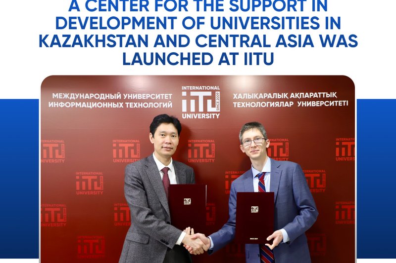 A Center for the Support in Development of Universities in Kazakhstan and Central Asia was launched at IITU
