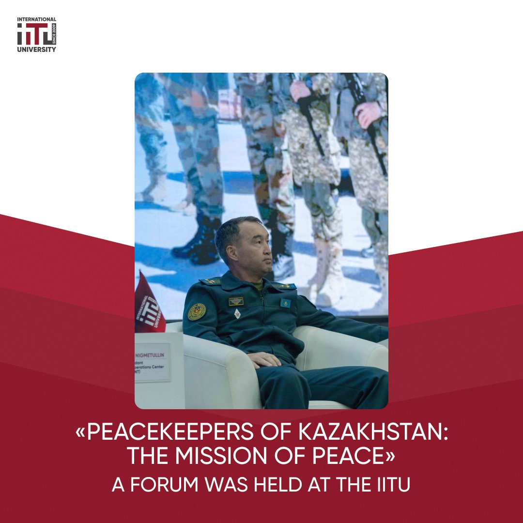 IITU hosted the forum “WORLDWORKERS OF KAZAKHSTAN: MISSION OF PEACE”