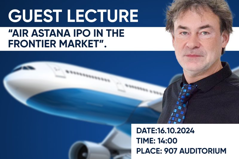 Guest Lecture: "AIR Astana IPO in the Frontier Market"