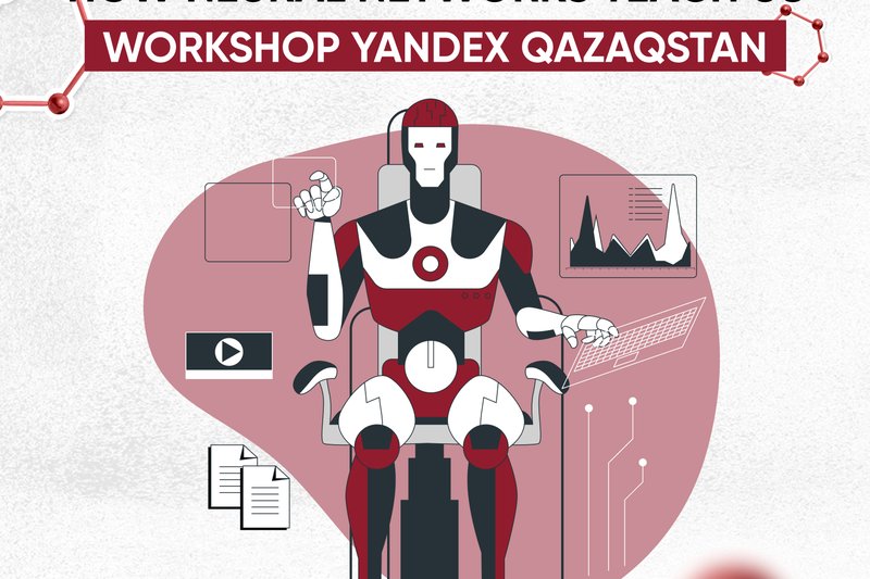 “How neural networks teach us” - Yandex Qazaqstan workshop