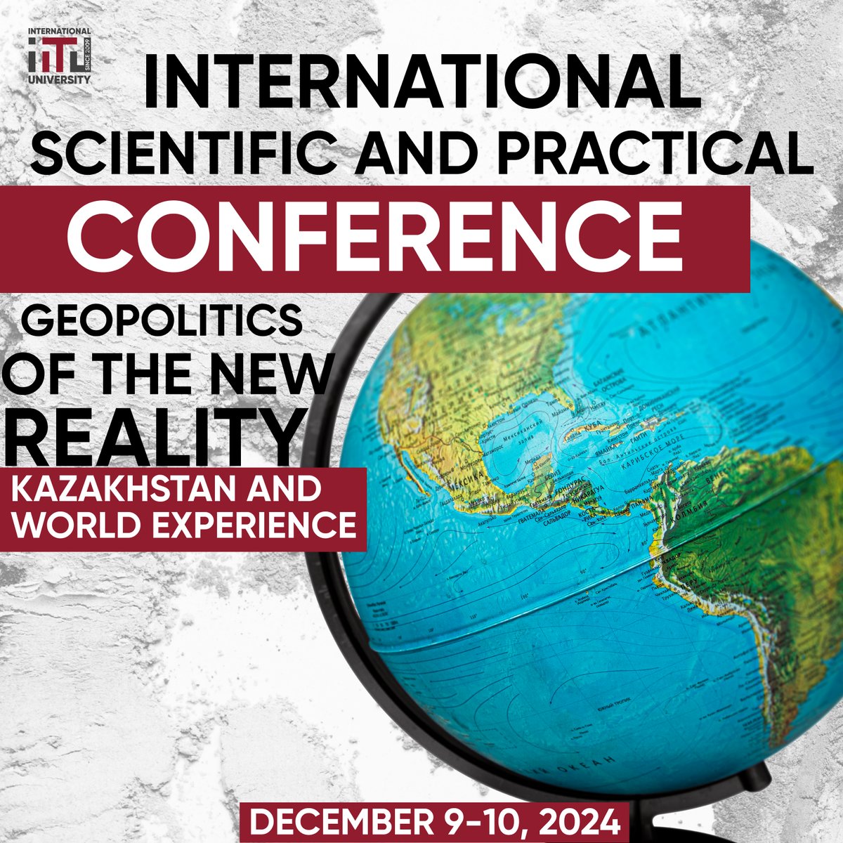 International Scientific and Practical Conference "Geopolitics of the new reality - Kazakhstan and world experience"