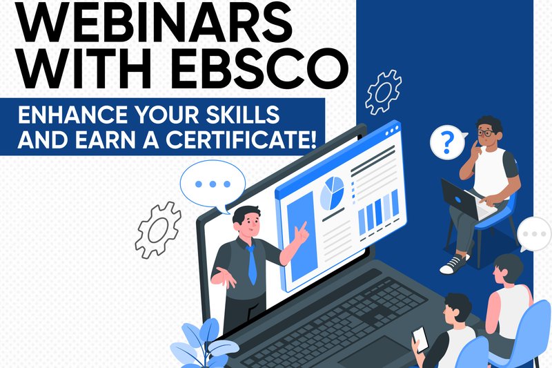 Webinars with EBSCO: Enhance your skills and earn a certificate!