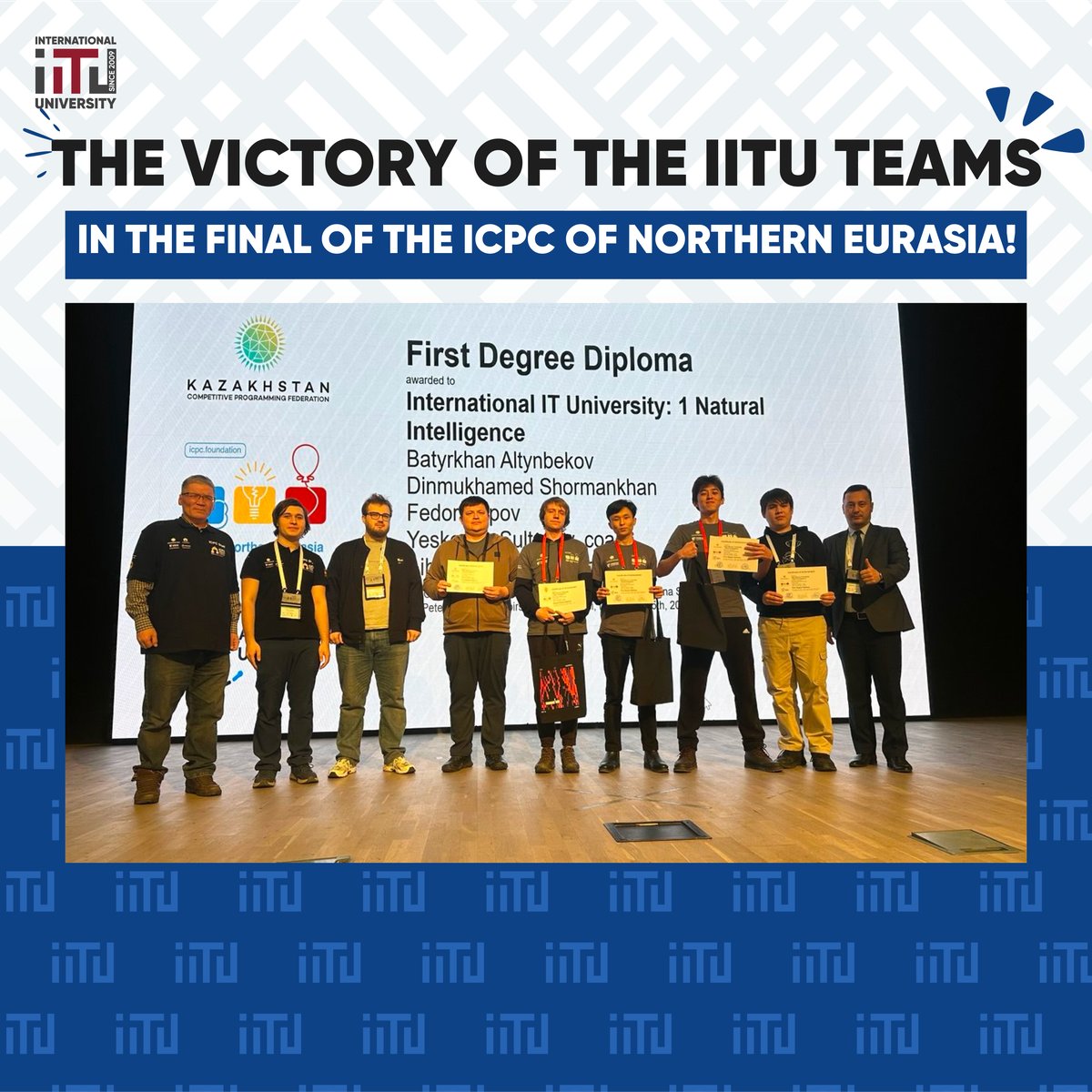 The victory of the IITU teams in the final of the ICPC of Northern Eurasia!