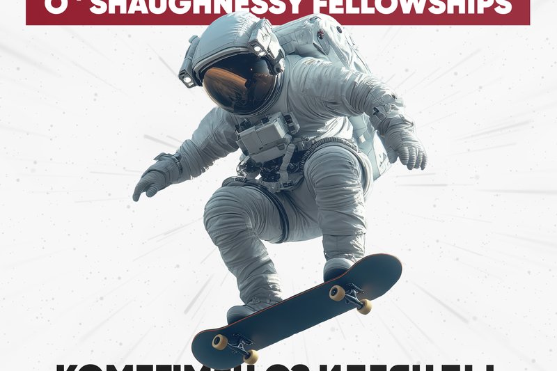O’Shaughnessy Fellowships көмегімен өз идеяңды жүзеге асыр!