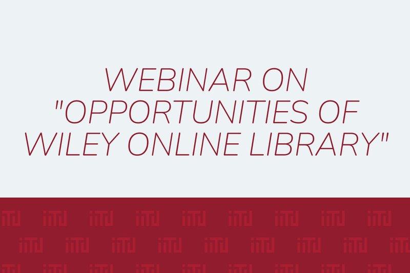 Webinar on "Opportunities of Wiley Online Library"