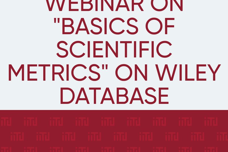 Webinar on "Basics of Scientific Metrics" on Wiley database
