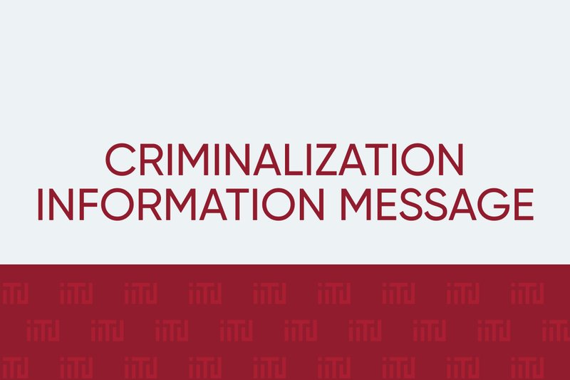 CRIMINALIZATION INFORMATION MESSAGE
