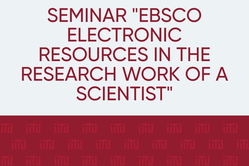 Seminar "EBSCO electronic resources in the research work of a scientist"