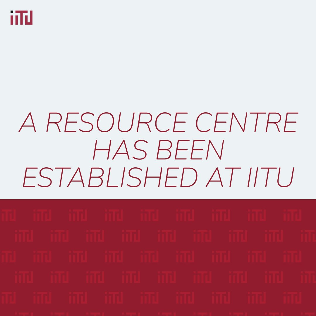 A Resource Centre has been established at IITU