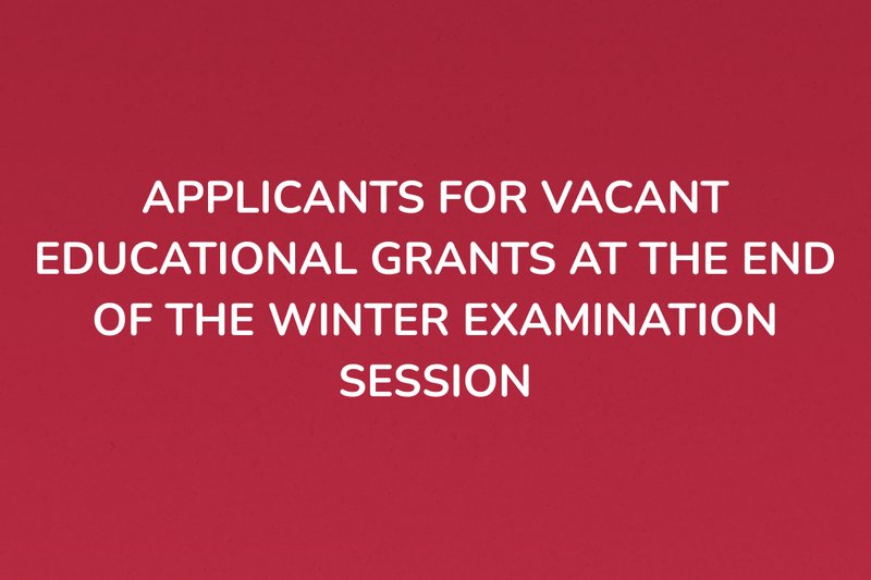 Applicants for vacant educational grants at the end of the winter examination session