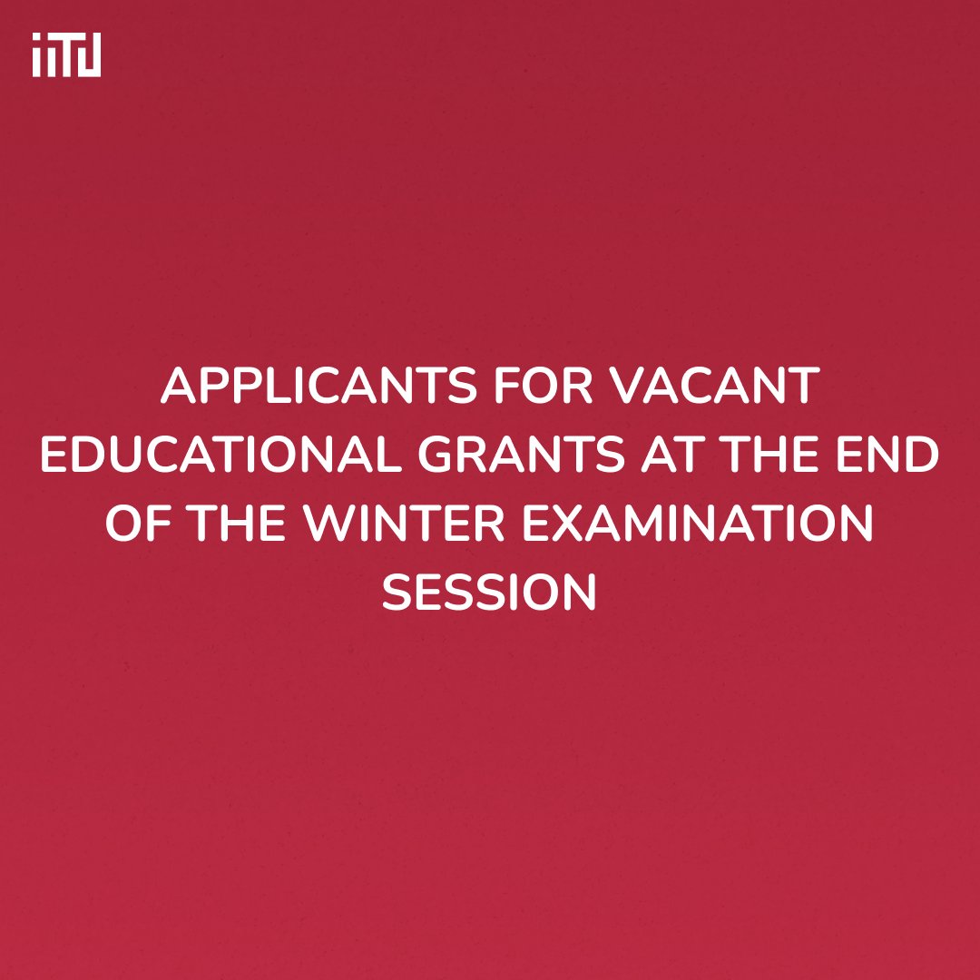 Applicants for vacant educational grants at the end of the winter examination session