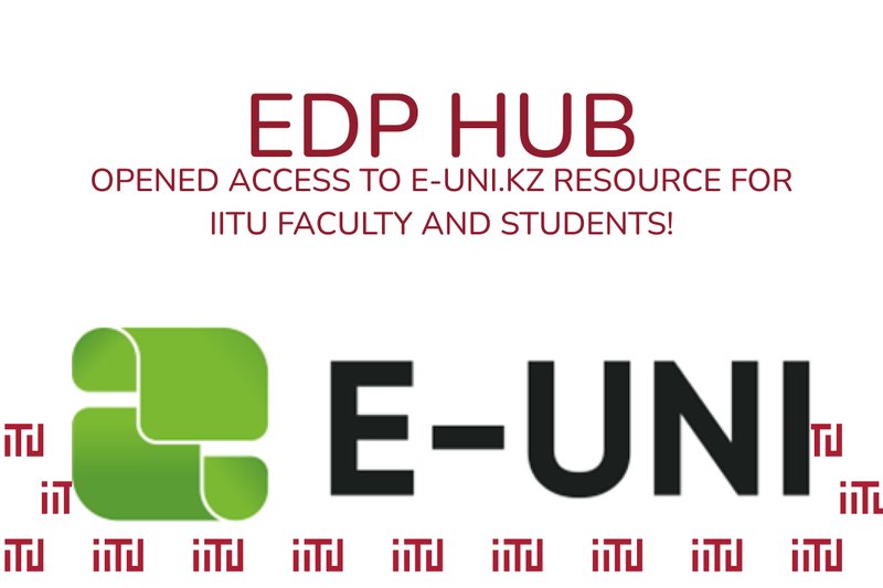EDP Hub opened access to E-UNI.KZ resource for IITU faculty and students!