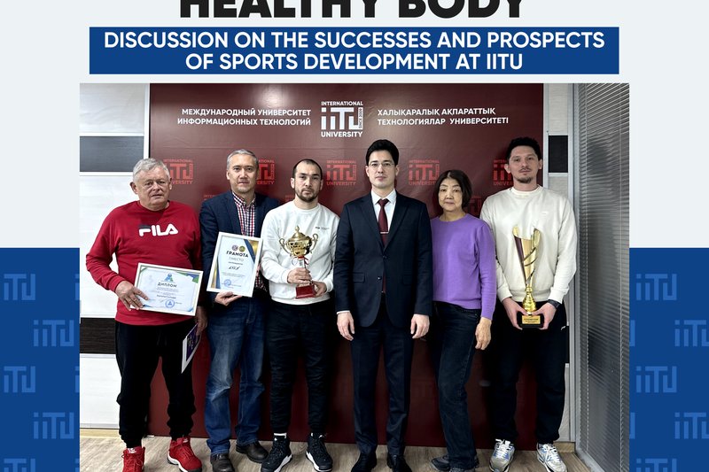 A healthy mind in a healthy body! Discussion on the successes and prospects of sports development at IITU.